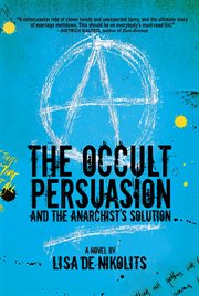 The occult persuasion and the anarchist's solution cover image