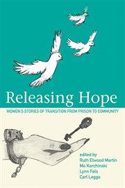 Releasing hope : women's stories of transition from prison to community cover image