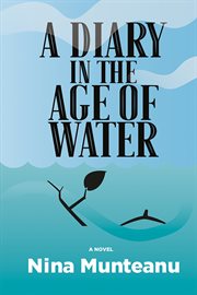 A diary in the age of water : a novel cover image