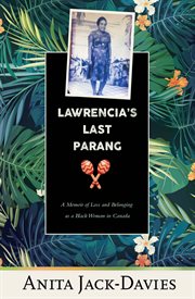 Lawrencia's Last Parang : A Memoir of Loss and Belonging as a Black Woman in Canada cover image