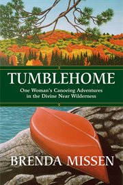 Tumblehome : one woman's canoeing adventures in the divine near wilderness cover image