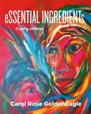 Essential ingredients : a poetry collection cover image