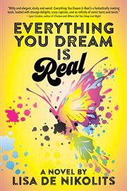 Everything you dream is real cover image