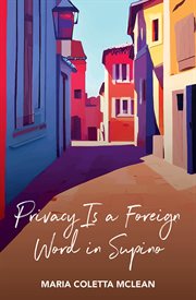 Privacy Is a Foreign Word in Supino cover image