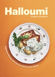Halloumi : Vegetarian Recipes Starring Your New Favorite Cheese cover image