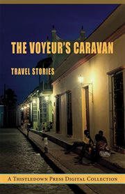 The voyeur's caravan. Travel Stories cover image