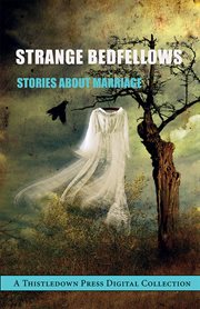 Strange bedfellows : stories about marriage cover image