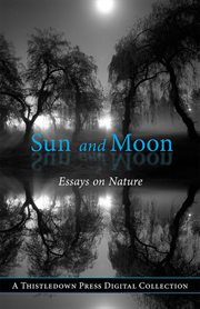 Moon and sun : nature essays cover image