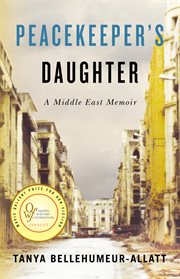 Peacekeeper's daughter : a Middle East memoir cover image