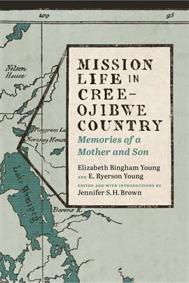 Cover image for Mission Life in Cree-Ojibwe Country