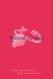 Without apology : writings on abortion in Canada cover image