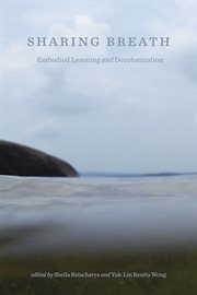 Sharing breath : embodied learning and decolonization cover image