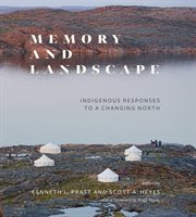 Memory and landscape : Indigenous responses to a changing North cover image