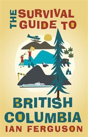 The Survival Guide to British Columbia cover image
