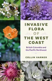 Invasive Flora of the West Coast : British Columbia And The Pacific Northwest cover image