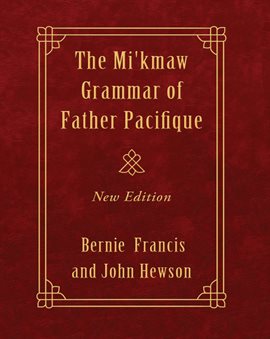 Cover image for The Mi'kmaw Grammar of Father Pacifique