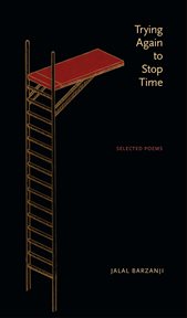 Trying again to stop time: selected poems cover image