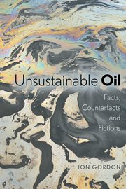 Unsustainable oil: facts, counterfacts and fictions cover image
