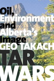 Tar wars: oil, environment and Alberta's image cover image