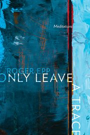Only leave a trace : meditations cover image