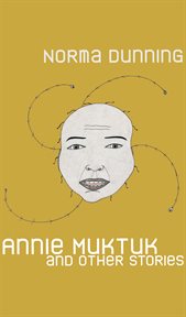 Annie muktuk and other stories cover image
