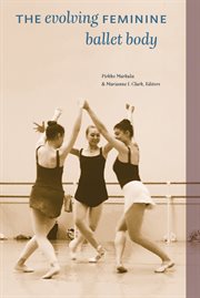 The evolving feminine ballet body cover image