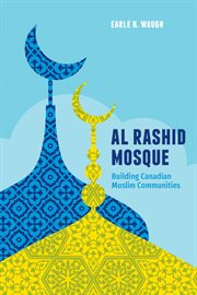 Al Rashid Mosque : building CanadianMuslim communities cover image