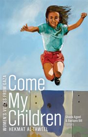 Come My Children : Women's Voices from Gaza cover image