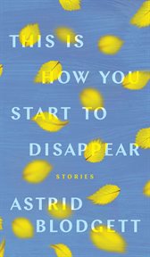 This Is How You Start to Disappear : Robert Kroetsch cover image