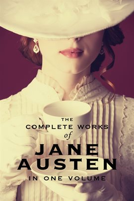 Cover image for The Complete Works Of Jane Austen (In One Volume) Sense And Sensibility, Pride And Prejudice, M...