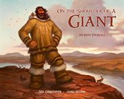 On the shoulder of a giant : an Inuit folktale cover image