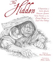 The hidden : a compendium of Arctic giants, dwarves, gnomes, trolls, faeries, and other fantastic beings from Inuit oral history cover image