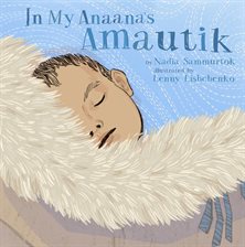 Cover image for In My Anaana's Amautik