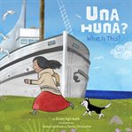Una huna?: what is this? cover image