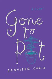 Gone to pot : a novel cover image