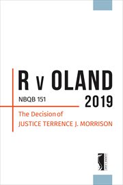R v Oland 2019 NBQB 151 : the decision of Justice Terrence J. Morrison cover image