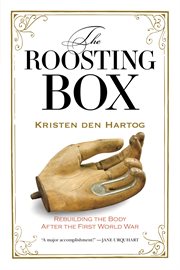 The Roosting Box : Rebuilding the Body after the First World War cover image