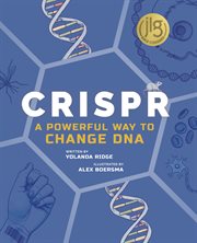 CRISPR : a powerful way to change DNA cover image