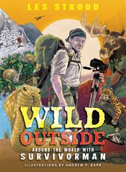 Wild outside : around the world with Survivorman cover image