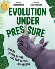 Evolution Under Pressure : How (and Why) Humans Change Everything cover image