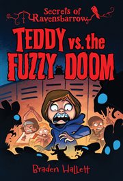 Teddy vs. the Fuzzy Doom : Secrets of Ravensbarrow cover image