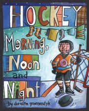 Hockey morning, noon and night cover image