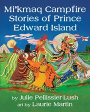 Mi'kmaq campfire stories of Prince Edward Island cover image
