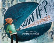 What if? : from worries to wonder cover image