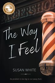 The Way I Feel : No Problem is too big to run away from cover image