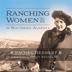 Ranching Women in Southern Alberta cover image