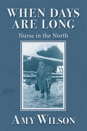 When days are long : nurse in the North cover image