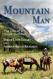Mountain man : the life of a guide outfitter cover image