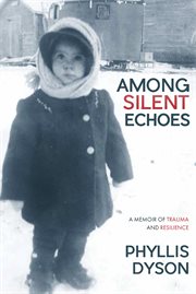 Among Silent Echoes : A Memoir of Trauma and Resilience cover image