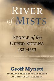 River of mists : people of the upper Skeena, 1833-1930 cover image